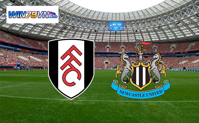 Win79 soi kèo bóng đá Fulham vs Newcastle 02h00 28/1 - FA Cup